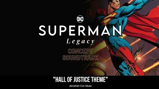 Heroes Gather "Hall of Justice Theme" Superman: Legacy Concept Soundtrack By Jonathan Cox Music