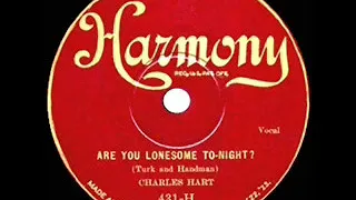 1st RECORDING OF: Are You Lonesome Tonight? - Charles Hart (1927)