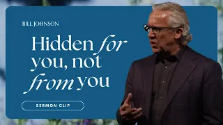 Developing a Heart That Hears and Understands God’s Word - Bill Johnson Sermon Clip | Bethel Church