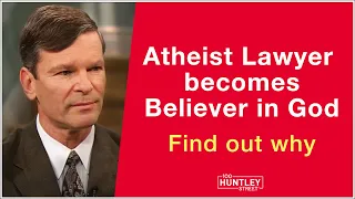 Atheist Lawyer becomes Believer in God