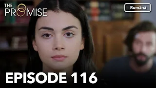 The Promise Episode 116 | Romanian Subtitle | Jurământul