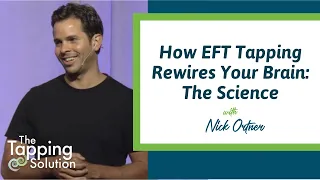 Nick Ortner Talks About How to Rewire the Brain with EFT - The Tapping Solution