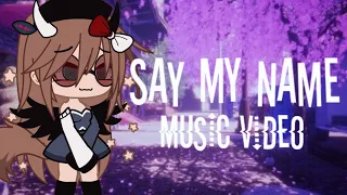 Say My Name 🕺 GCMV | Gacha Club Music Video