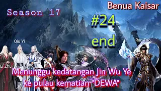 Battle Through The Heavens l Benua Kaisar season 17 episode 24