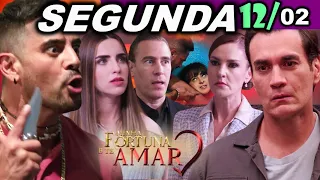 Minha Fortuna É Te Amar:  12/02 - SEGUNDA-FEIRA (Capítulo 48)