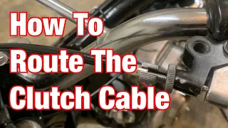 How To Route The Clutch Cable: Part 180