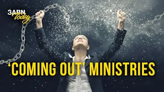 ‘Coming Out’ Ministries | 3ABN Today Live