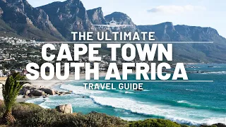 CAPE TOWN, SOUTH AFRICA | THE ULTIMATE TRAVEL GUIDE | AFRICA EDITION