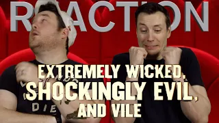 Extremely Wicked, Shockingly Evil, and Vile - Trailer Reaction/Review/Rating