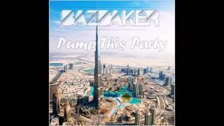 Bazdaker - Pump This Party (Original Mix) [Free Download]