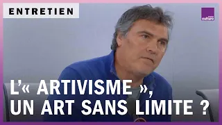 L'"artivisme", un art sans limite ?