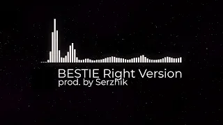 BESTIE Гачи Ремикс(Right Version) prod by Serzhik