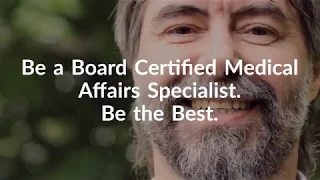 Become Board Certified in Medical Affairs (BCMAS)