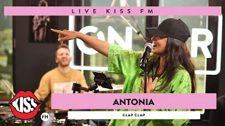 ANTONIA - Clap Clap  (LIVE @ KISS FM)