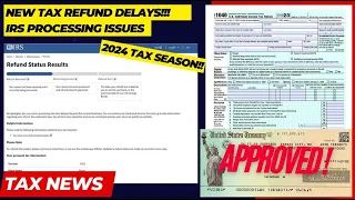 2024 IRS TAX REFUND UPDATE - NEW Refunds Approved, Returns, Delays, Audits, Refund Freeze, Reviews