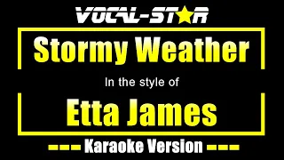 Etta James - Stormy Weather (Karaoke Version) with Lyrics HD Vocal-Star Karaoke