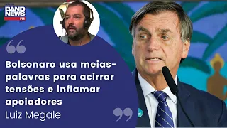 Luiz Megale: “Bolsonaro usa meias-palavras para acirrar tensões e inflamar apoiadores”
