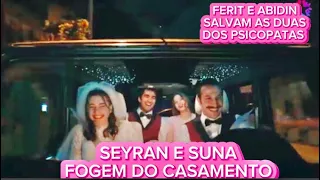 YALI ÇAPKINI|| A ESCOLHIDA || O CANTO DO PÁSSARO - SUNA FOGE DO CASAMENTO COM ABIDIN ,FERIT E SEYRAN