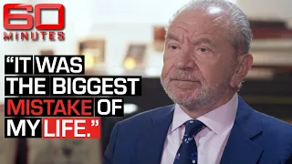 Billionaire Lord Alan Sugar on the 'biggest mistake of his life' | 60 Minutes Australia