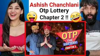 OTP The Lottery: Chapter 2 | Ashish Chanchlani Reaction video | Otp The lottery chapter 2 Reaction