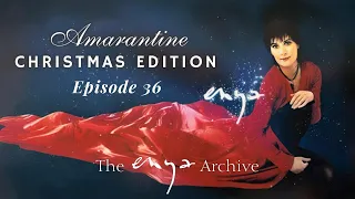 Enya " Amarantine Special Christmas Edition" - Episode 36 - The Enya Archive