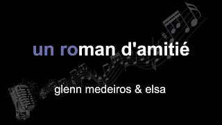 glenn medeiros & elsa | un roman d'amitié | lyrics | paroles | letra |
