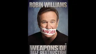 Robin Williams | Weapons of Self Destruction | 2009