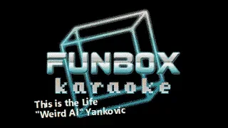 Weird Al Yankovic - This is the Life (Funbox Karaoke, 1985)