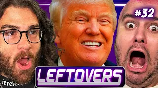 Donald Trump Is Running For President 2024!- Leftovers #32