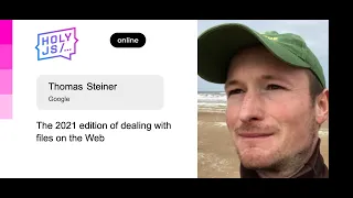 Thomas Steiner — The 2021 edition of dealing with files on the Web