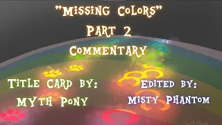 Missing Colors Part 2 Commentary