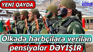 Pensiyaya çıxmaq istəyən hərbçilərlə bağlı MÜHÜM QƏRAR – YENİ QAYDA