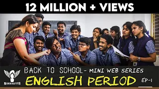 ENGLISH PERIOD - Back to School - Mini Web Series - Season 01 - EP 01 #Nakkalites