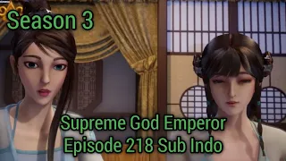 Supreme God Emperor ‼️Episode 218 Season 3 Sub Indo ‼️