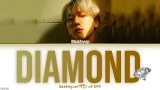 Baekhyun(백현) - ‘Diamond’ LYRICS [HAN|ROM|ENG COLOR CODED] 가사