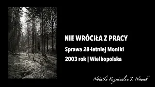 Kto zabił Monikę N. spod Złotowa? [podcast kryminalny]