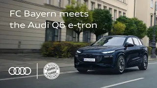 FC Bayern Munich and the new, fully electric Audi Q6 e-tron