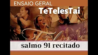 Ensaio GERAL Tetelestai || Salmo 91 Recitado || Diante do Trono || DT 17 || 2014