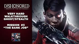 Dishonored - Death of the Outsider - Very Hard Ghost Walkthrough - Mission #3 "The Bank Job"