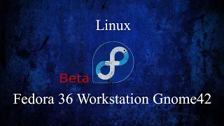 Linux Fedora 36 Workstation beta Gnome 42