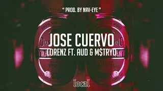 Lorenz ft. Aud & M$TRYO - Jose Cuervo (prod. by NAV-EYE)