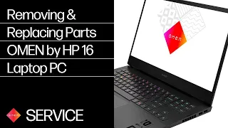 Removing & replacing parts for OMEN by HP 16 | HP Computer Service