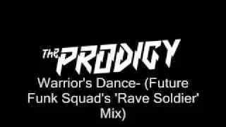 The PRODIGY- Warrior's Dance (Future Funk Squad's 'Rave Soldier' Mix)
