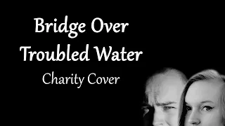 Bridge Over Troubled Water - Bart Zeal & @FreyaCatherineMusic - [Charity Cover]