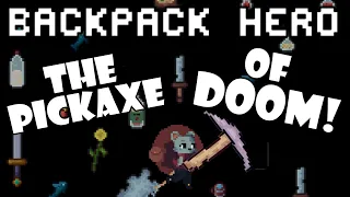 The Pickaxe of DOOM! Nothing but GEMS! | Backpack Hero