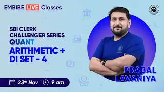 SBI CLERK | CHALLENGER SERIES | QUANT | ARITHMETIC + DI | Set - 4 | PRABAL LAVANIYA | Embibe