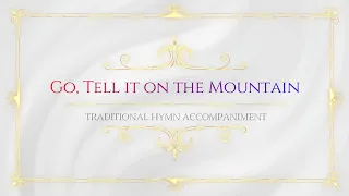 Go, Tell It on the Mountain | Traditional Hymns