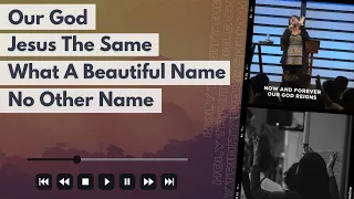 Our God | Jesus The Same | What A Beautiful Name + No Other Name - HTBC Praise & Worship