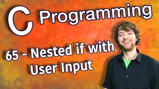 C Programming Tutorial 65 - Nested if with User Input