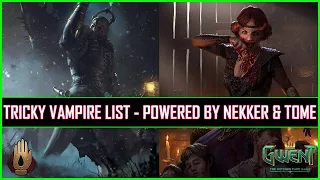 Gwent | My Most Favorite Tricky Vampire List | Powered by Nekker & Tome